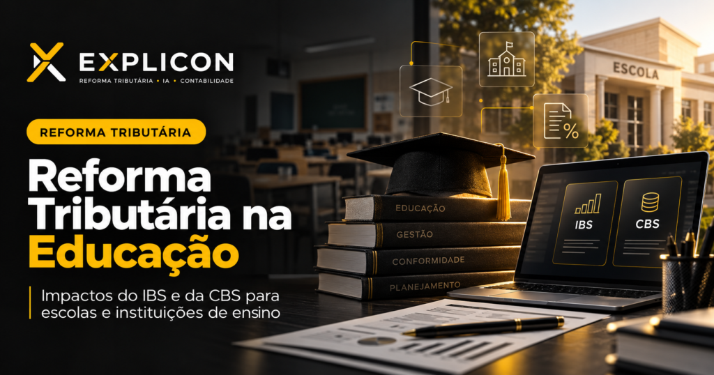 Reforma Tributária na educação: impactos do IBS e da CBS para escolas e instituições de ensino