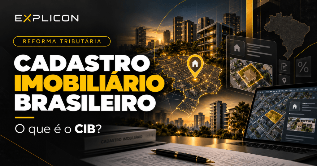 Cadastro Imobiliário Brasileiro CIB na Reforma Tributária