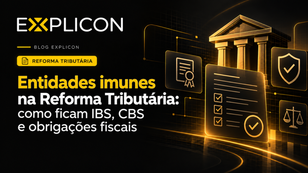 Entidades imunes na Reforma Tributária e regras de IBS e CBS