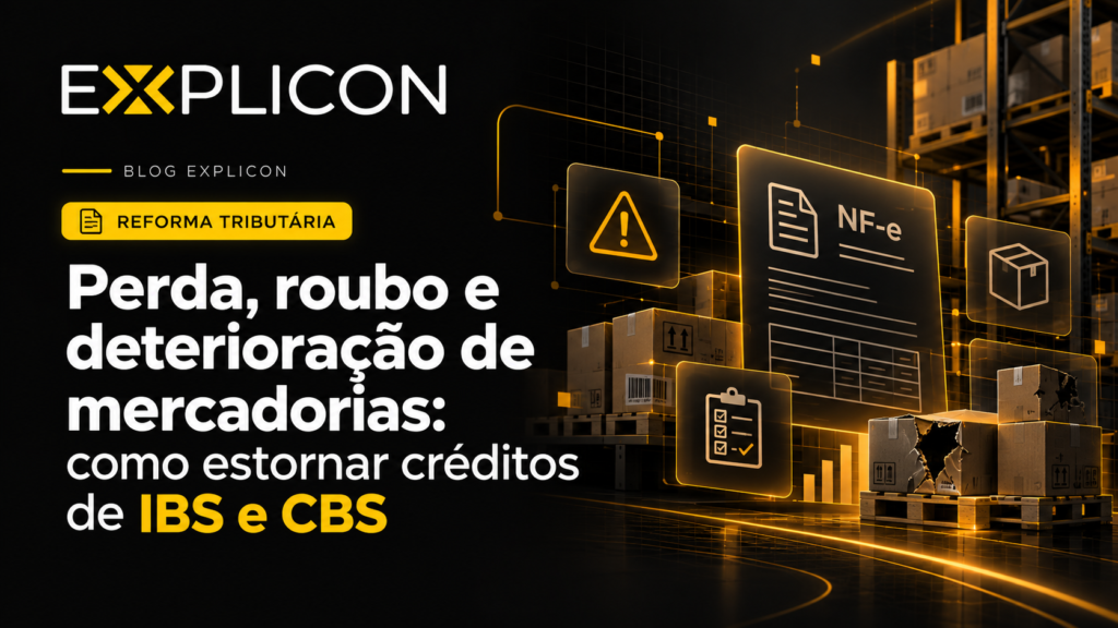 Perda, roubo e deterioração de mercadorias e estorno de créditos de IBS e CBS